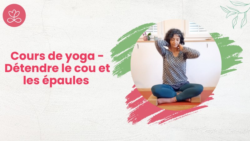 1.3 Jour 3. Cours de yoga - Détendre le cou et les épaules avec Hélène Durand (42 min)